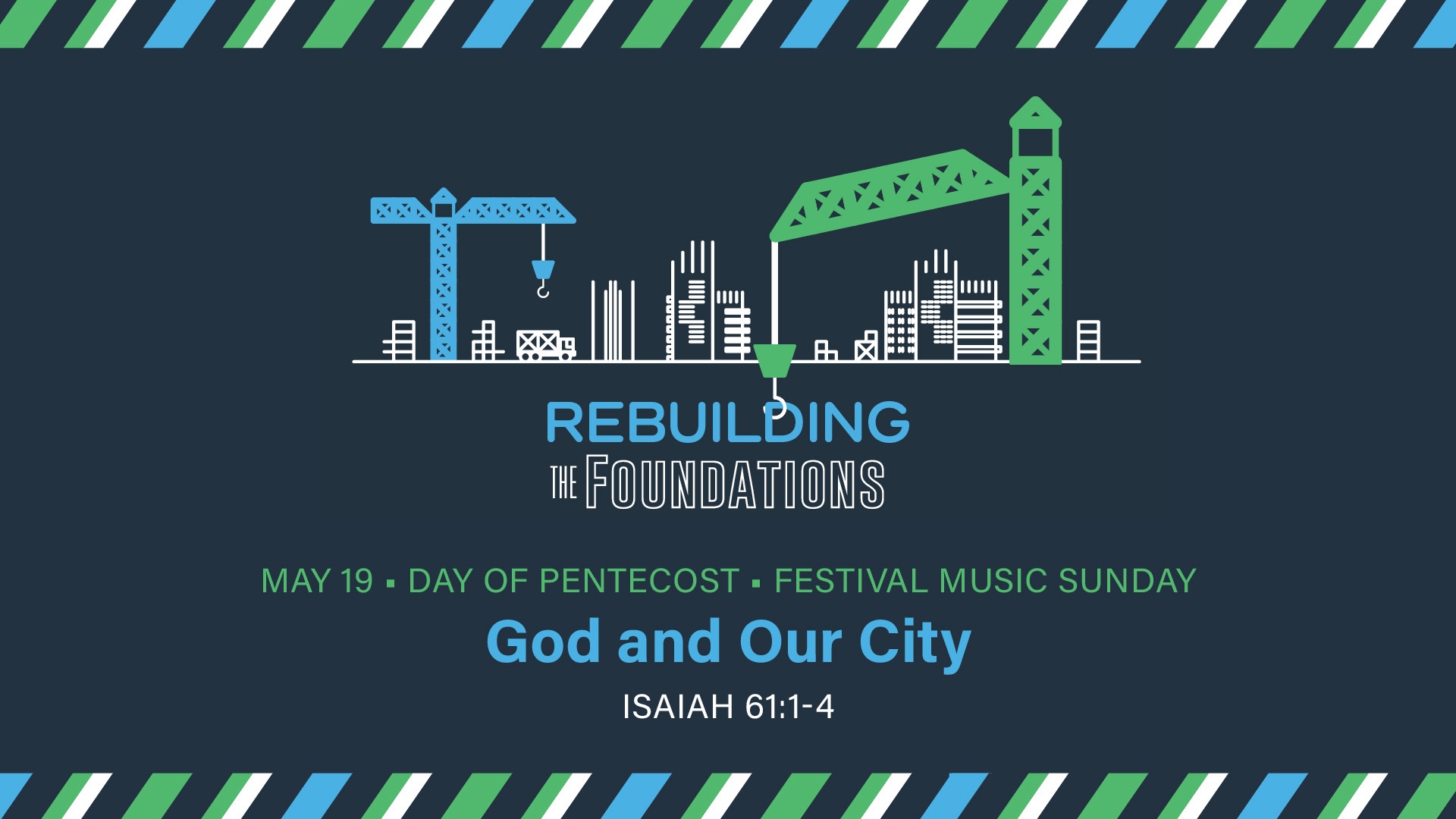 May 19 - Rebuilding the Foundations: God and Our City